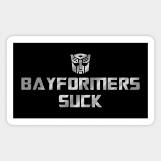 Bayformers Suck - Autobots Magnet